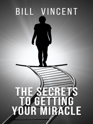 cover image of The Secrets to Getting Your Miracle